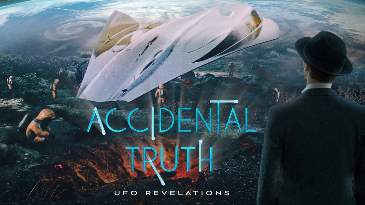 Watch Accidental Truth UFO Revelations (2023) uFlix.cc